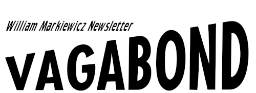 Vagabond William Markiewicz Newsletter